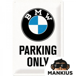 TIN SIGN 20x30 BMW PARKING ONLY 22241