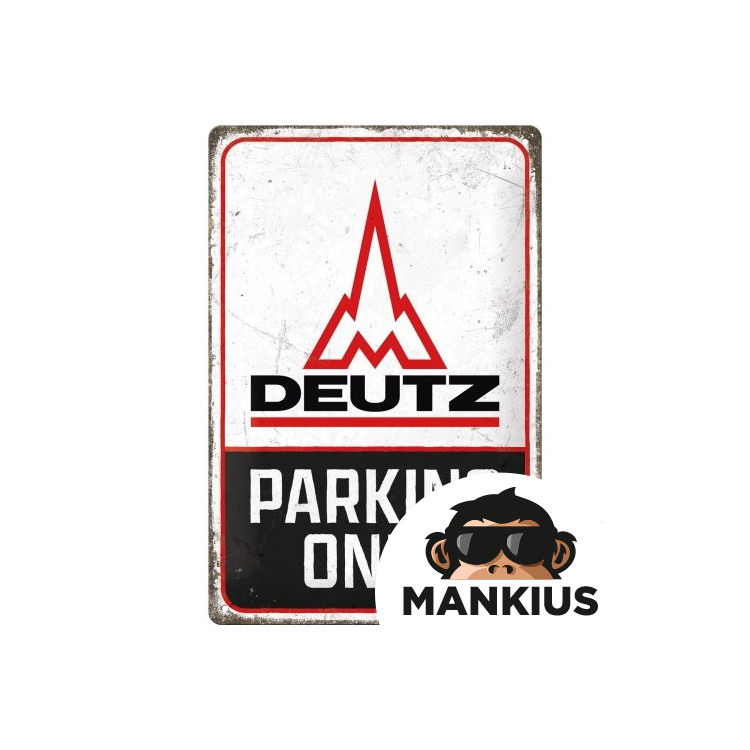 TIN SIGN 20x30 DEUTZ PARKING ONLY 22404