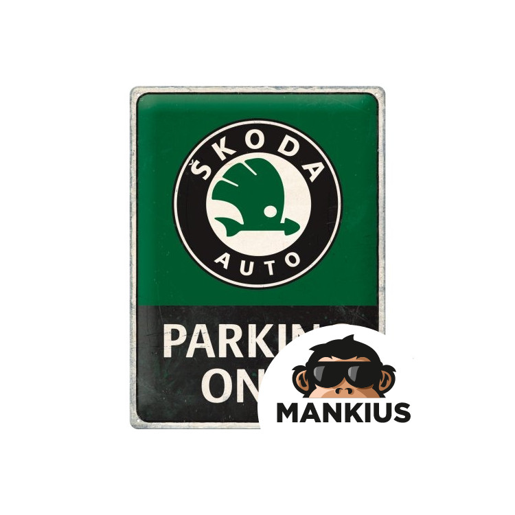 TIN SIGN 30x40 SKODA PARKING ONLY 23347